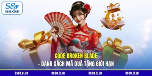 Code Broken Blade - Danh Sách Mã Quà Tặng Giới Hạn